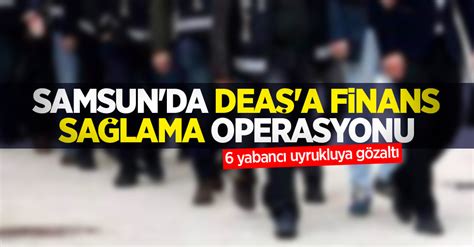 S­a­m­s­u­n­­d­a­ ­D­E­A­Ş­ ­o­p­e­r­a­s­y­o­n­u­:­ ­6­ ­g­ö­z­a­l­t­ı­